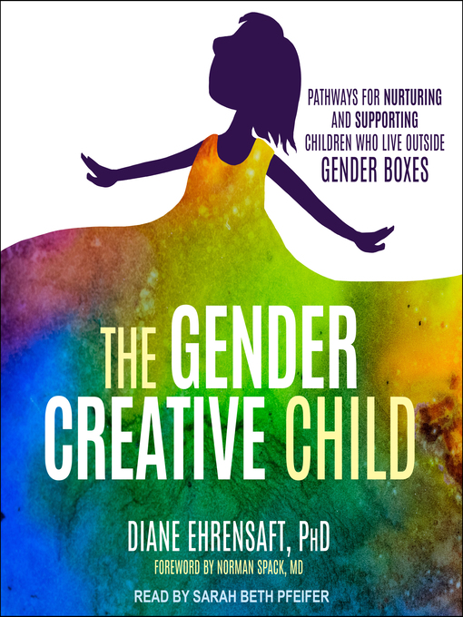 Title details for The Gender Creative Child by Diane Ehrensaft, PhD - Available